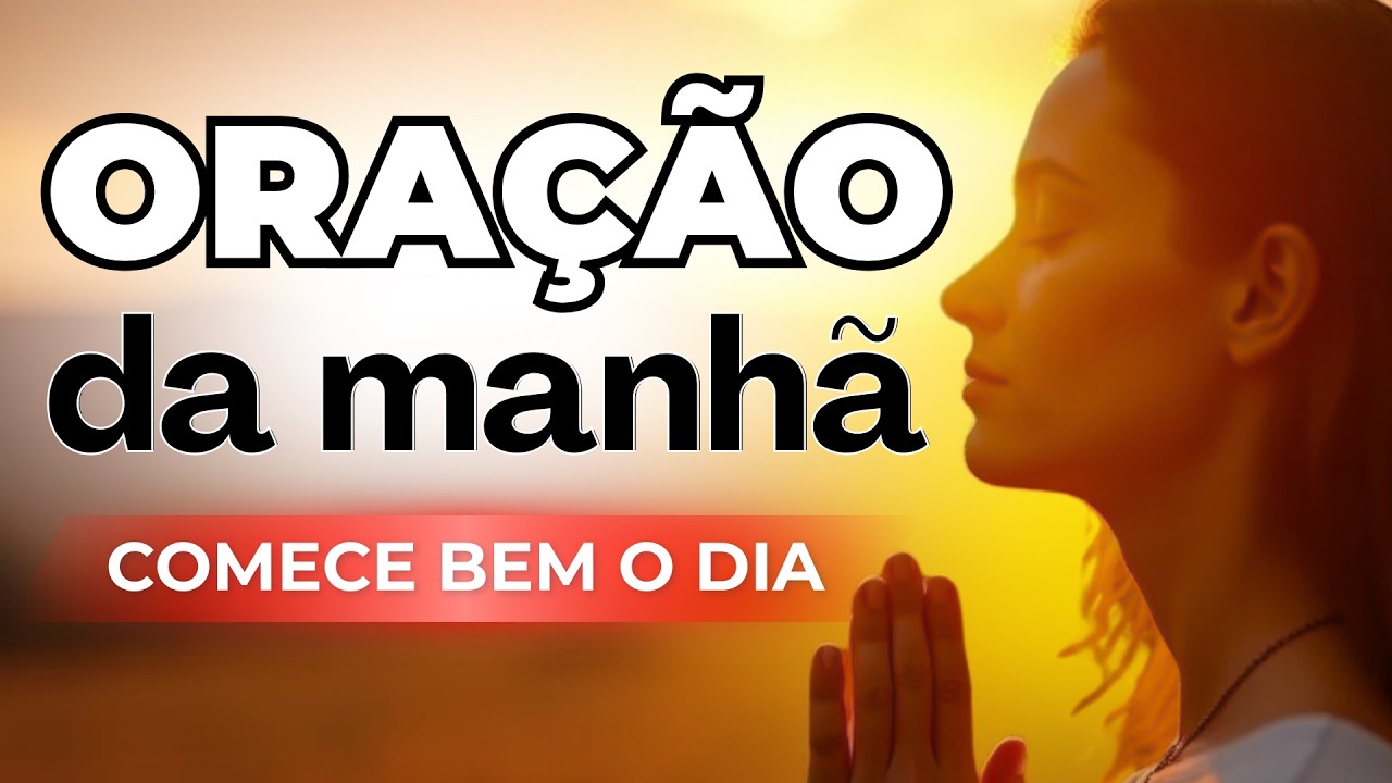 ORAÇÃO DA MANHÃ PARA AS CAUSAS IMPOSSÍVEIS - PARA LIBERAR A PROSPERIDADE 🙏 MENSAGEM E ORAÇÃO DO DIA