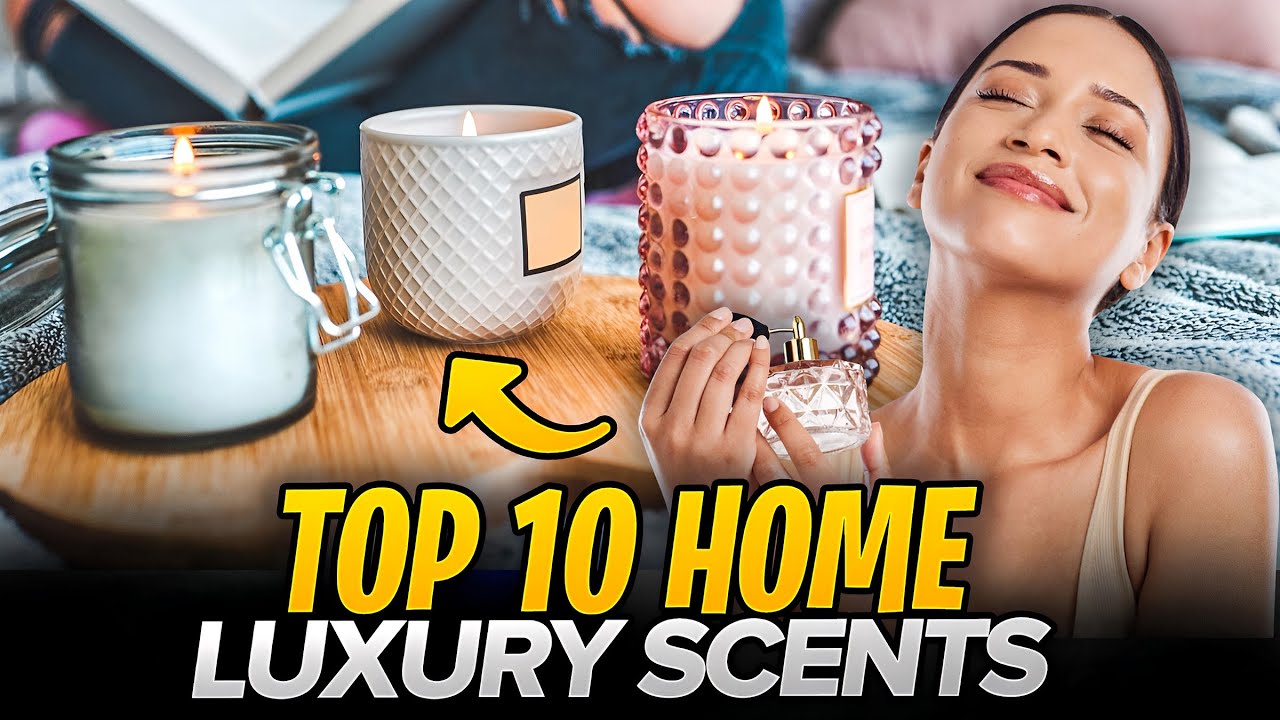 Top 10 Most Luxurious Scent for Home YouTube