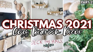  Cozy Christmas Decorate With Me  | Christmas Decorating Ideas 2021 | Bedroom Christmas Decor