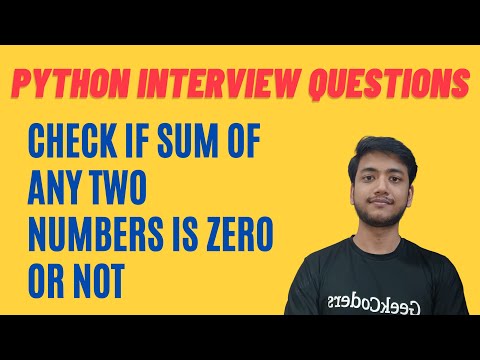 CHECK IF SUM OF ANY TWO NUMBERS IS ZERO OR NOT | TOP MOST PYTHON INTERVIEW QUESTION SERIES |