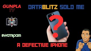 Datablitz sold me a defective iPhone!