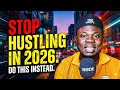If You Re Still Hustling In 2026 Watch This 