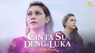 Linda Nussy - Cinta Su Deng Luka [Official Music Video]