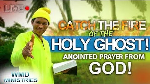 Catch The Fire Of The Holy Ghost! Anointed Prayer ...