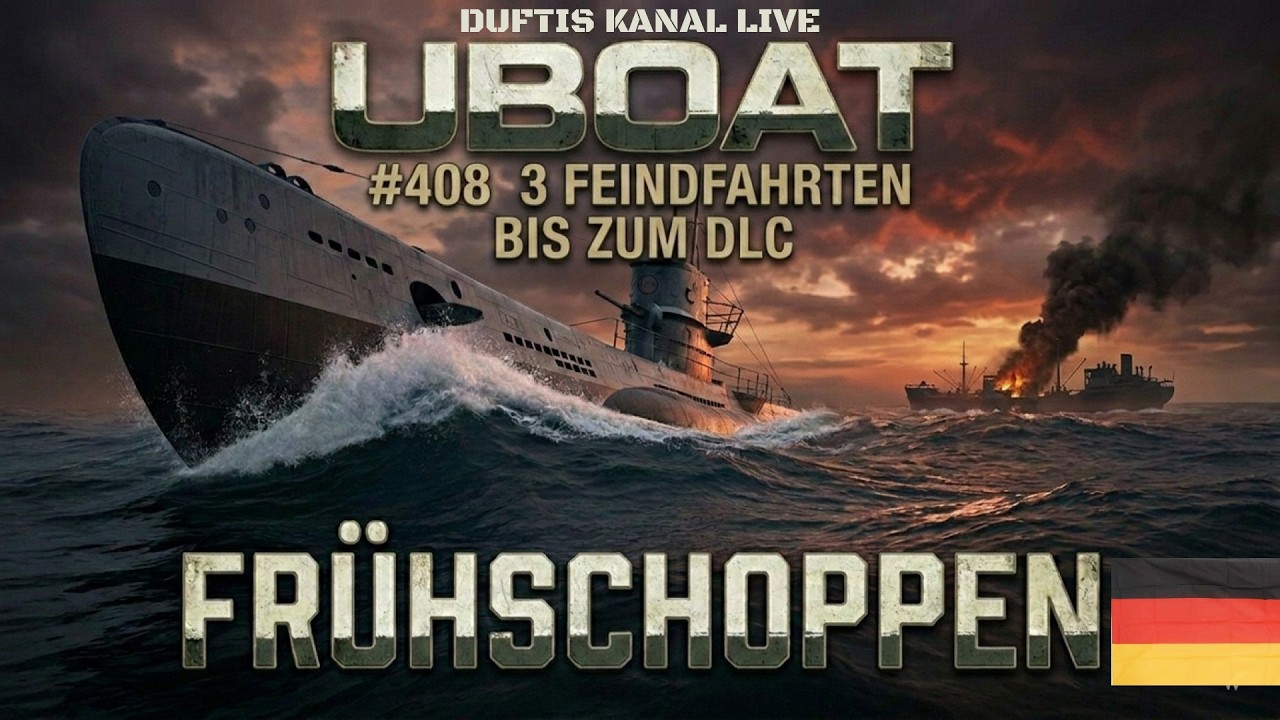 Frühschoppen U-Boot - Folge #408: 3 Feindfahrten bis zum DLC