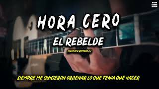 Hora Cero - El rebelde