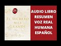 ❇️EL SECRETO MÁS GRANDE Rhonda Byrne (AUDIOLIBRO RESUMEN VOZ REAL HUMANA EN ESPAÑOL)RESUMEN COMPLETO