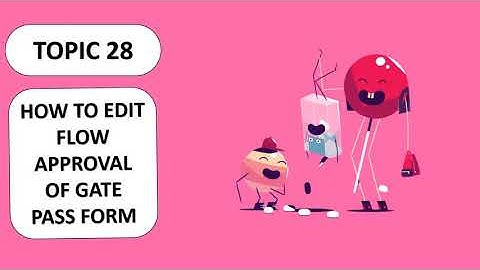 DINGTALK TOPIC 28: HOW TO EDIT FLOW APPROVAL OF  GATE PASS FORM