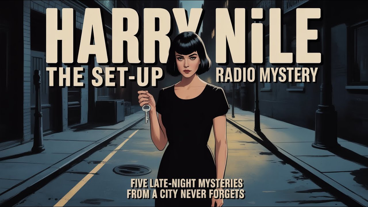 Harry Nile: The Set-Up | Radio Mystery | Five Late-Night Mysteries from a City That Never Forgets