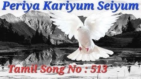 Periya Kaariyum Seiyyum  | Jesus Christ song | TPM song 513| Tamil Song | 513