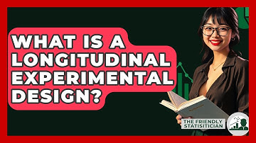 What Is A Longitudinal Experimental Design? - The Friendly Statistician