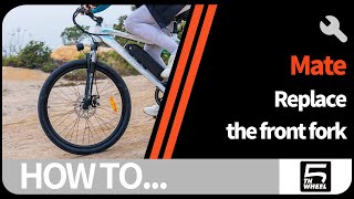5TH WHEEL Mate | Replace the front fork