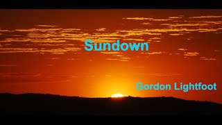 Video thumbnail of "Sundown -  Gordon Lightfoot - with lyrics"