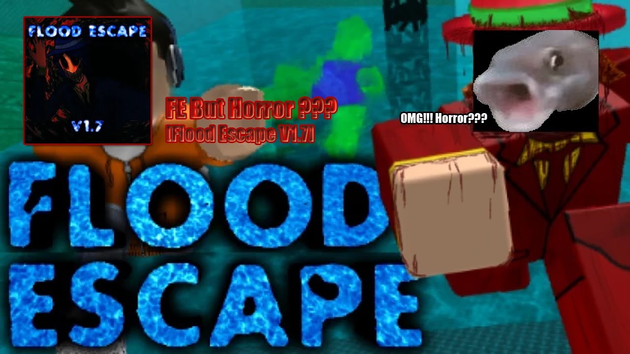 Flood Escape but horror ? (Flood Escape V1.7 [WIP])