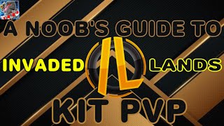 A Guide to Invaded Lands Kit PVP (A Non-Donator's Perspective)