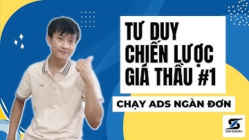 Tư duy chiến lược giá thầu - Chạy ads ngàn đơn #1