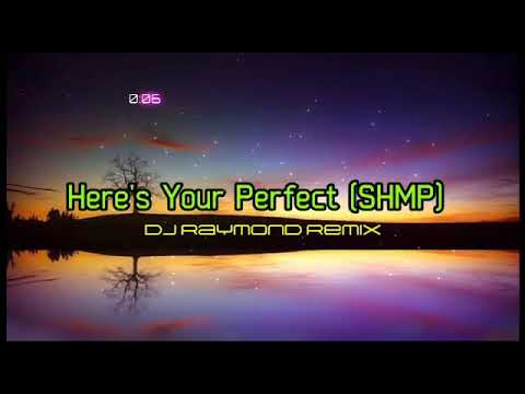 Here's You Perfect_Jamie Miller Ft Dj Raymond SHMP Remix