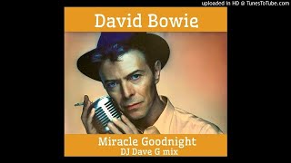 David Bowie - Miracle Goodnight (DJ Dave G mix)