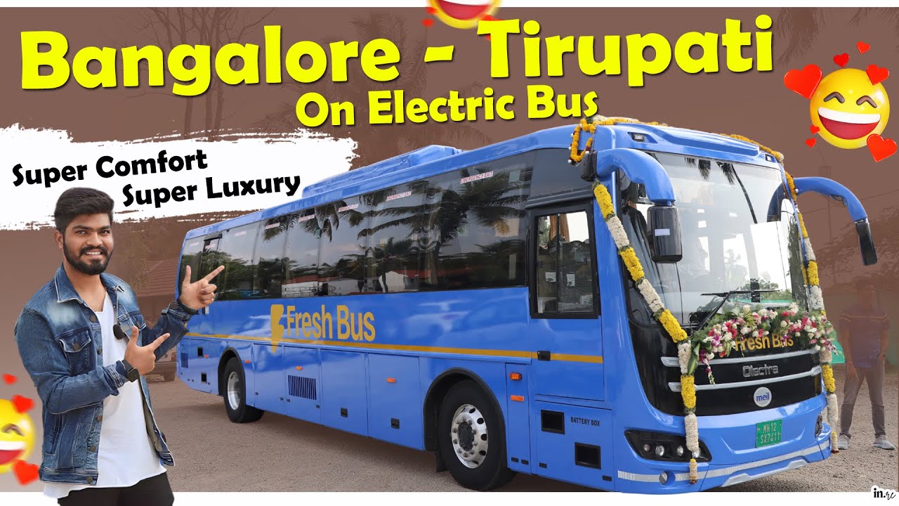 Bangalore Tirupati On Electric Bus super Comfort Super Luxury