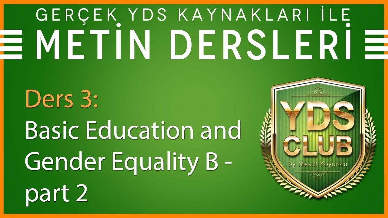 YDS Metin Dersleri 3 - Basic Education and Gender Equality B - part 2