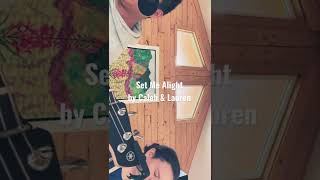 Set Me Alight by Caleb & Lauren (sneak peek @ Birchwood)