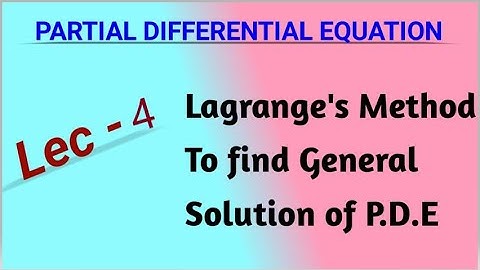 PDE #4 | Lagrange Method  to find the General solution of Quasi-linear PDE  | NA Math Study