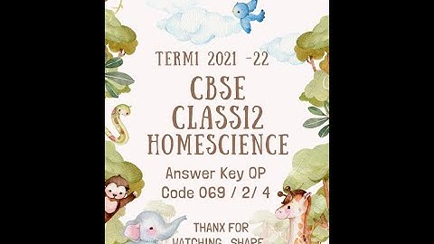 CBSE Class 12 | Home Science |  Answer Key  - Qp Code  069 / 2 / 4 | Term1  | 2021 -22