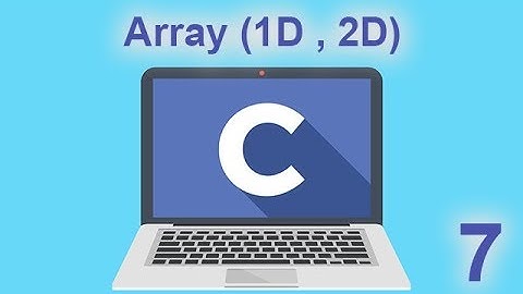 Lecture (6) - Array (1D , 2D)