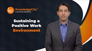Sustaining a Positive Work Environment  - Introduction | Knowledgecity