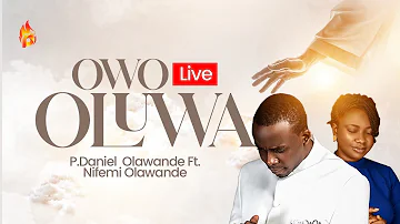 Owo Oluwa Live P.Daniel Olawande Ft Nifemi Olawande (PMOO)