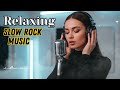 Slow Rock Love Songs 💔 | Emotional & Relaxing Rock Music Playlist