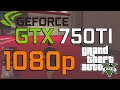 GTX 750 TI : GTA 5 online 2021 - 1080p Low