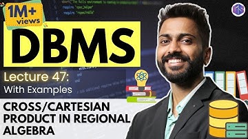 Lec-47: Cross/Cartesian Product in  Relational Algebra | Database Management System