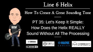 Line 6 Helix - Create A Great Tone - Pt. 35 - How Does the Helix REALLY Sound...