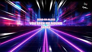 YOU SPIN ME ROUND - DEAD OR ALIVE (DjM@nu remix )