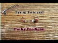 Tying the pinky perdigon