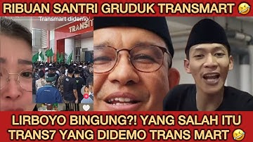 TRENDING 1‼️RIBUAN SANTRI DEMO TRANSMART 🤣 DUH.... TRANS 7 PANIK TAPI KETAWA 🤣 BUNTUT HINA LIRBOYO?!