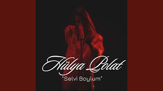 Selvi Boylum - Hülya Polat