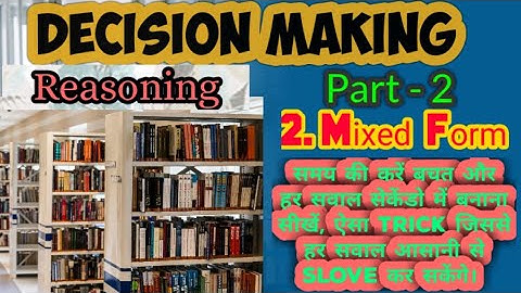 Decision making ( Part - 2 Mixed form) Reasoning