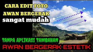 CARA edit foto awan bergerak langsung di galeri tanpa aplikasi tambahan | foto estetik