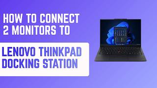 How To Connect 2 Monitors To Lenovo Thinkpad Docking Station Dual Display Tutorial