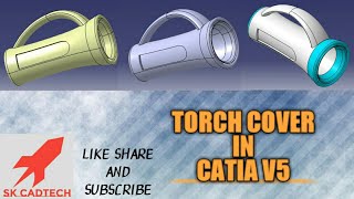 TORCH COVER IN CATIA V5| GENERATIVE SHAPE DESIGN| CATIA TUTORIAL 5|