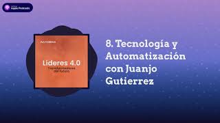 8. Tecnología Y Automatización Con Juanjo Gutierrez