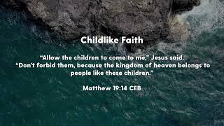 Childlike Faith (Matthew 19:14) | Midweek Devotional