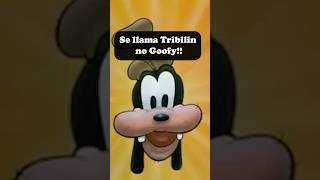Porque le digo tribilín a goofy??