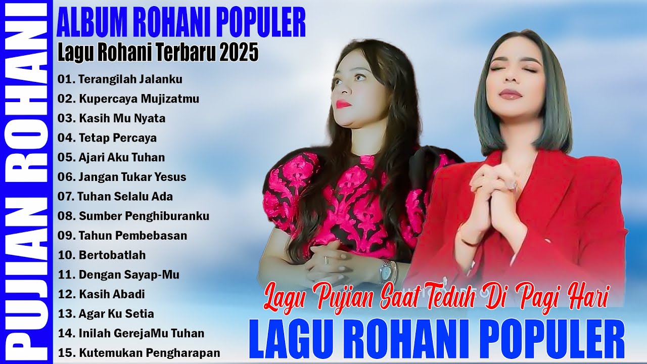 LAGU ROHANI POPULER TERBARU 2025 - LAGU PUJIAN PENYEJUK HATI SETIAP SAAT - LAGU PUJIAN SAAT TEDUH