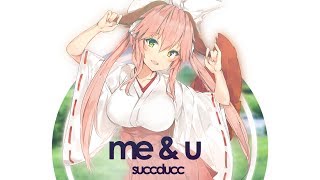 Video thumbnail of "succducc - me & u"