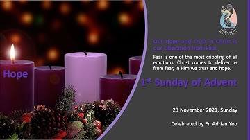 1st Sunday of Advent - Sun 28 November 2021, Celebrant: Fr. Adrian Yeo