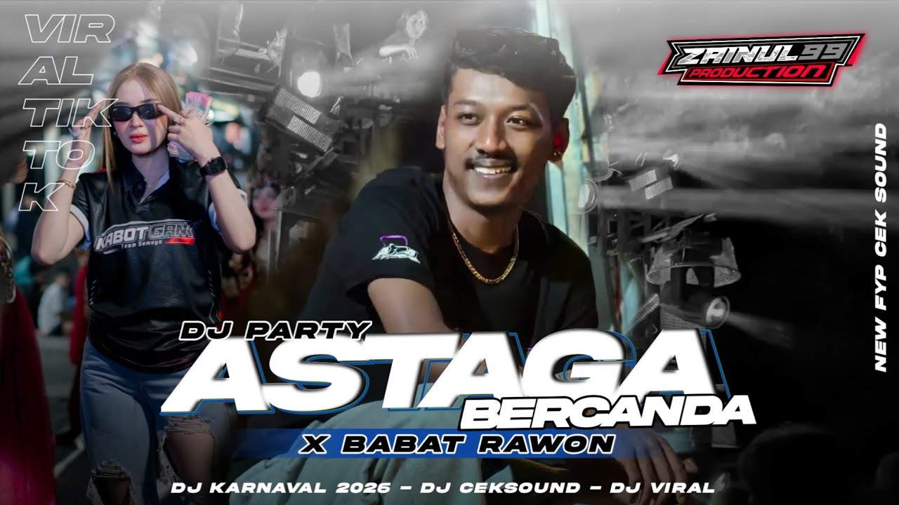 DJ ASTAGA BERCANDA X MELODY BABAT BABAT RAWON GANK BASS HOREG ZAINUL 99