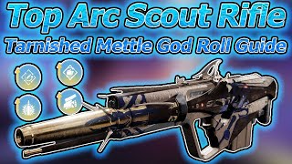 Tarnished Mettle Arc Scout Rifle God Rolls PvP PvE Destiny 2 Season of Plunder